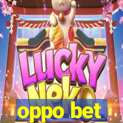 oppo bet